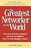 Fogg, John Milton: The Greatest Networker in the World Fogg, John Milton: The Greatest Networker in the World