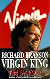 Jackson, Tim: Richard Branson, Virgin King : Inside Richard Branson's Business Empire