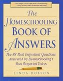 Dobson, Linda: The Homeschooling Book of Answers : The 88 Most Important Questions Answered by Homeschooling's Most Respected Voice