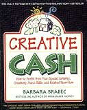 Brabec, Barbara: Creative Cash: How to Profit from Your Special Artistry, Creativity, Hand Skills, and Related Know-How