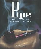 Crole, Robin: The Pipe : The Art and Love of a Great Tradition Crole, Robin: The Pipe : The Art and Love of a Great Tradition