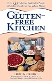 Ryberg, Roben: Gluten-Free Kitchen: Over 135 Delicious Recipes for People With Gluten Intolerance or Wheat Allergy