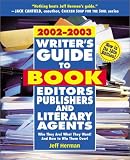 Herman, Jeff: Writer's Guide to Book Editors, Publishers, and Literary Agents 2002-2003: Who They Are! What They Want! and How to Win Them Over! Herman, Jeff: Writer's Guide to Book Editors, Publishers, and Literary Agents 2002-2003: Who They Are! What They Want! and How to Win Them Over!