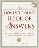 Dobson, Linda: The Homeschooling Book of Answers: 101 Important Questions Answered by Homeschooling's Most Respected Voices