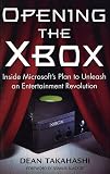 Takahashi, Dean: Opening the Xbox : Inside Microsoft's Plan to Unleash an Entertainment Revolution