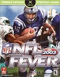 Prima Temp Authors Staff: NFL Fever 2003: Prima's Official Strategy Guide Prima Temp Authors Staff: NFL Fever 2003: Prima's Official Strategy Guide