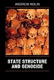 Kolin, Andrew: State Structure and Genocide Kolin, Andrew: State Structure and Genocide