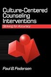 Paul B. Pedersen: Culture-Centered Counseling Interventions: Striving for Accuracy