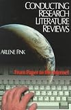 Fink, Arlene: Conducting Research Literature Reviews: From Paper to the Internet
