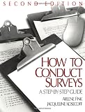 Kosecoff, Jacqueline B.: How To Conduct Surveys: A Step-by-Step Guide Kosecoff, Jacqueline B.: How To Conduct Surveys: A Step-by-Step Guide