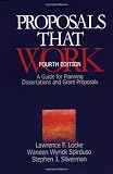 Locke, Lawrence F.: Proposals That Work: A Guide For Planning Dissertations And Grant Proposals