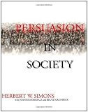 Simons, Herbert W.: Persuasion in Society