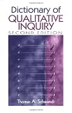 Schwandt, Thomas A.: Dictionary of Qualitative Inquiry Schwandt, Thomas A.: Dictionary of Qualitative Inquiry