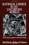 Hastie, Reid: Rational Choice in an Uncertain World: The Psychology of Judgement and Decision Making