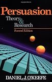 O'Keefe, Daniel J.: Persuasion: Theory and Research O'Keefe, Daniel J.: Persuasion: Theory and Research