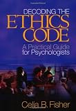 Decoding the Ethics Code: A Practical Guide for Psychologists (0761926194) by Fisher, Celia Fisher, Celia: Decoding the Ethics Code: A Practical Guide for Psychologists