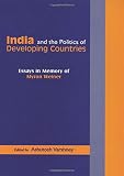 Weiner, Myron: India And The Politics Of Developing Countries: Essays In Memory Of Myron Weiner Weiner, Myron: India And The Politics Of Developing Countries: Essays In Memory Of Myron Weiner