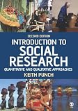 Punch, Keith F.: Introduction to Social Research: Quantitative and Qualitative Approaches Punch, Keith F.: Introduction to Social Research: Quantitative and Qualitative Approaches