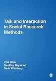 Drew, Paul: Talk And Interaction In Social Research Methods Drew, Paul: Talk And Interaction In Social Research Methods