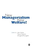 Clarke, John: New Managerialism, New Welfare?