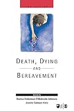 Dickenson, Donna: Death, Dying and Bereavment