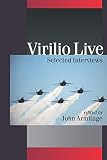 Armitage, John: Virilio Live: Selected Interviews