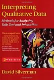 Silverman, David: Interpreting Qualitative Data: Methods for Analyzing Talk, Text and Interaction