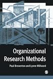 Brewerton, Paul M.: Organizational Research Methods: A Practical Guide for Students and Researchers