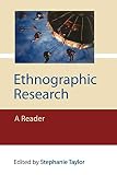 Taylor, Stephanie: Ethnographic Research: A Reader