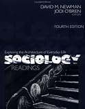 Newman, David: Sociology Text and Reader Kit: Exploring the Architecture of Everyday Life Newman, David: Sociology Text and Reader Kit: Exploring the Architecture of Everyday Life