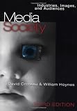 Hoynes, William: Media, Society: Industries, Images, and Audiences