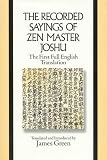 Green, James: The Recorded Sayings of Zen Master Joshu: Chao-Chou Chan-Shih Yu-Lu