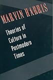 Harris, Marvin: Theories of Culture in Postmodern Times