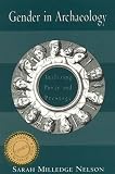 Nelson, Sarah Milledge: Gender in Archaeology: Analyzing Power and Prestige Nelson, Sarah Milledge: Gender in Archaeology: Analyzing Power and Prestige