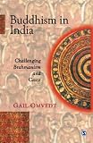 Omvedt, Gail: Buddhism in India: Challenging Brahmanism and Caste Omvedt, Gail: Buddhism in India: Challenging Brahmanism and Caste