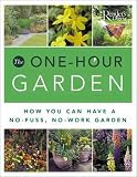 Smith, Joanna: The One-Hour Garden: How You Can Have a No-Fuss, No-Work Garden Smith, Joanna: The One-Hour Garden: How You Can Have a No-Fuss, No-Work Garden