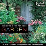 Reader's Digest: Readers Digest 1001 Hints & Tips for Your Garden Reader's Digest: Readers Digest 1001 Hints & Tips for Your Garden