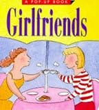 Running Press: Girlfriends: A Pop-Up Book