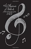 [???]: The Musician's Notebook: Manuscript Paper for Inspiration and Composition