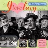 Watson, Thomas: I Love Lucy: The Classic Moments Watson, Thomas: I Love Lucy: The Classic Moments
