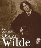 Morley, Sheridan: The Quotable Oscar Wilde Morley, Sheridan: The Quotable Oscar Wilde