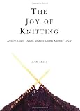 Myers, Lisa R.: The Joy of Knitting: Texture, Color, Design, and the Global Knitting Circle Myers, Lisa R.: The Joy of Knitting: Texture, Color, Design, and the Global Knitting Circle