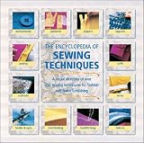 Gardiner, Wendy: The Encyclopedia of Sewing Techniques: A Step-By-Step Visual Directory, With an Inspirational Gallery of Finished Works