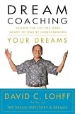 Lohff, David: Dream Coaching: Achieve the Life You Were Meant to Lead by Understanding Your Dreams