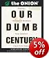Our Dumb Century