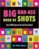 Running Press: Big Bad-ass Book Of Shots