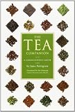 Pettigrew, Jane: The Tea Companion: A Connoisseur's Guide Pettigrew, Jane: The Tea Companion: A Connoisseur's Guide