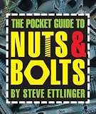 Ettlinger, Steve: The Pocket Guide To Nuts & Bolts Ettlinger, Steve: The Pocket Guide To Nuts & Bolts