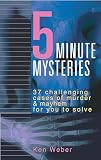 Weber, Kenneth J.: Five-Minute Mysteries Weber, Kenneth J.: Five-Minute Mysteries