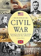 The Big Book of the Civil War: Fascinating&hellip;